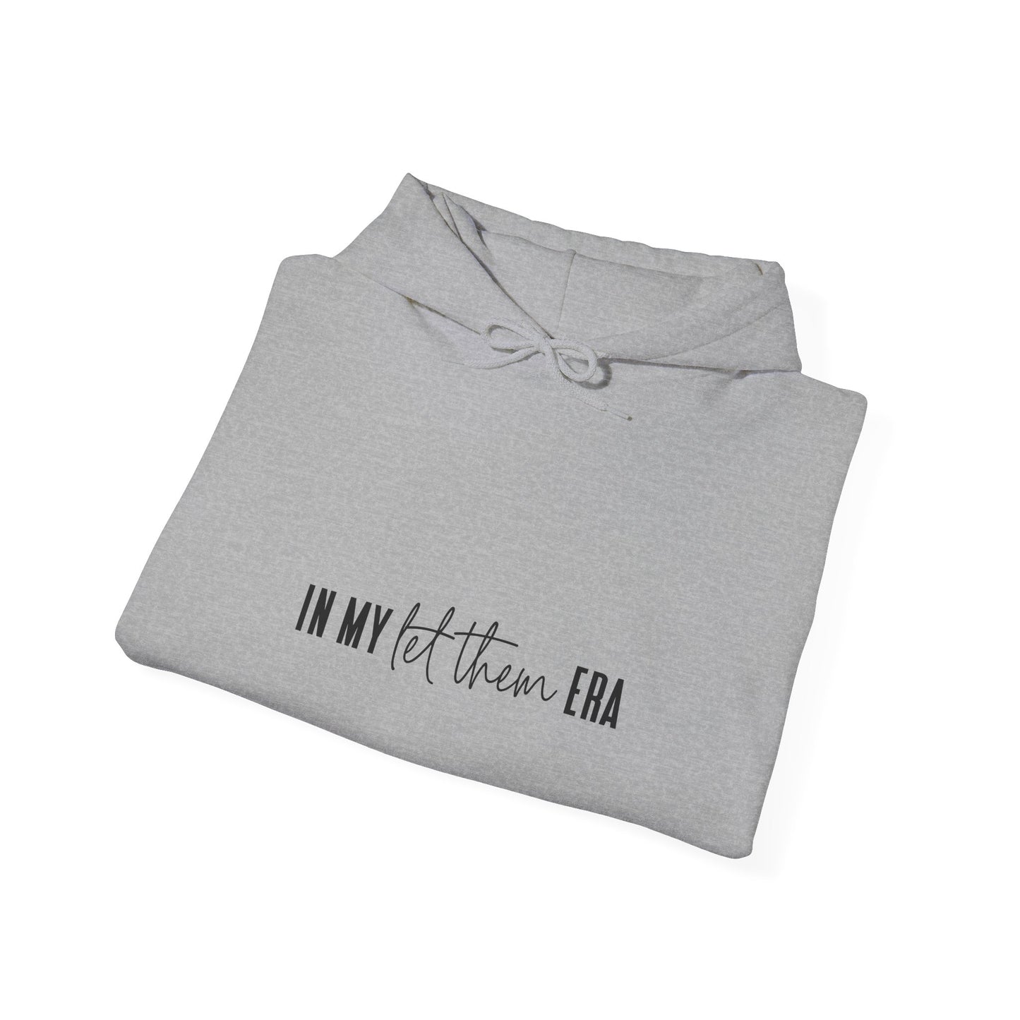 Inspirational Unisex Heavy Blend Hoodie - 'IN MY let them ERA'